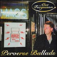 Alex Fergusson - Perverse Ballads lyrics