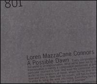 Loren MazzaCane Connors - A Possible Dawn lyrics