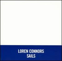 Loren MazzaCane Connors - Sails lyrics