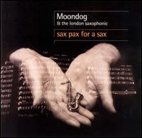 Moondog - Sax Pax for a Sax lyrics
