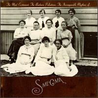 Smegma - Mad Excitement, the Barbaric Pulsations, the Incomparable Rhythms of Smegma lyrics