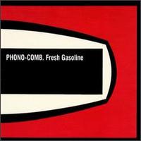 Phono-Comb - Fresh Gasoline lyrics