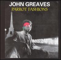 John Greaves - Parrot Fashions lyrics