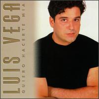 Luis Vega - Quiero Hacerte Mia lyrics