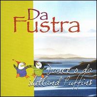 Da Fustra - Dance O Da Shetland Puffins lyrics