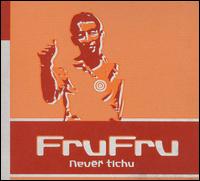 Fru Fru - Never Tichu lyrics
