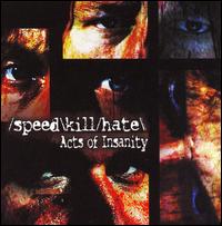 Speed Kill Hate - Acts of Insanity lyrics