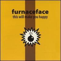 Furnaceface - This Will Make You Happy lyrics