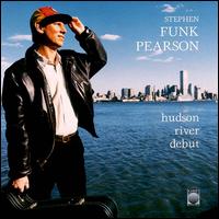 Stephen Funk Pearson - Hudson River Debut lyrics