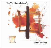The Very Foundation - The Small Reserves lyrics