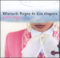 Mariachi Reyna de Los Angeles - Solo Tuya lyrics