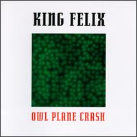 King Felix - Owl Plane Crash lyrics