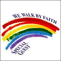 Special Guest [Gospel] - We Walk by Faith lyrics