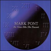 Mark Pont - No Time Like the Present lyrics