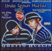 Unda' Groun Huzlaz - Ghetto Huzlin' lyrics