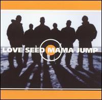 Love Seed Mama Jump - Love Seed Mama Jump lyrics