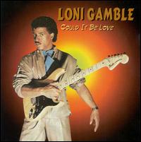 Loni Gamble - Could It Be Love lyrics