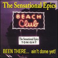 The Sensational Epics - Been There Ain't Done Yet lyrics