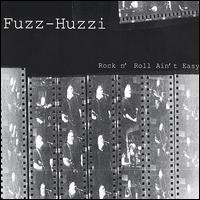 Fuzz-Huzzi - Rock N Roll Ain't Easy lyrics