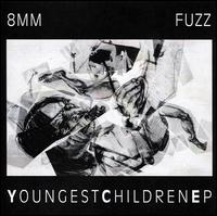8mm Fuzz - Youngest Children EP lyrics