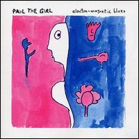 Paul the Girl - Electro-Magnetic Blues lyrics