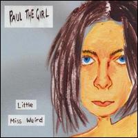 Paul the Girl - Little Miss Weird lyrics