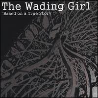 The Wading Girl - Based on a True Story lyrics