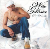 Wise da Gansta - Da' Klasic lyrics
