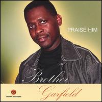 Brother Garfield - Praise Him lyrics