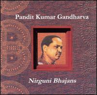 Kumar Gandharva - Nirguni Bhajans lyrics