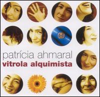 Patrcia Ahmaral - Vitrola Alquimista lyrics