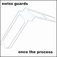 Swiss Guards - Once the Process lyrics