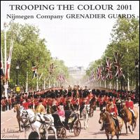 Grenadier Guards - Trooping the Colour 2001 [live] lyrics
