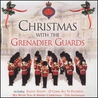 Grenadier Guards - Christmas With the Grenadier lyrics