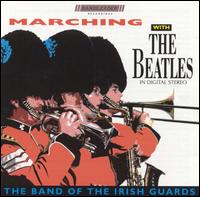 Band of the Irish Guards - Marching With the Beatles lyrics