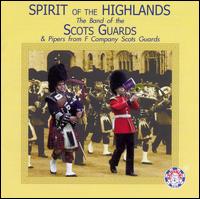 The Band of the Scots Guards - Spirit of the Highlands lyrics