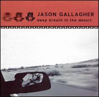 Jason Gallagher - Deep Breath in the Desert lyrics