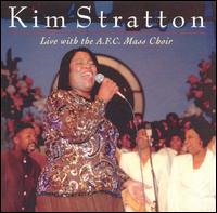 Kim Stratton - Live in Chicago with the A.F.C. Choir lyrics