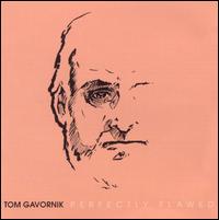 Tom Gavornik - Perfectly Flawed lyrics
