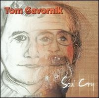 Tom Gavornik - Soul Cry lyrics