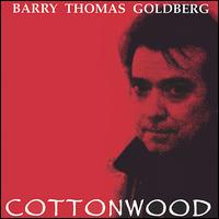 Barry Thomas Goldberg - Cottonwood lyrics