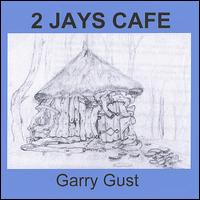 Garry Gust - 2 Jays Cafe lyrics
