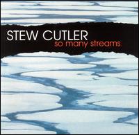 Stew Cutler - So Many Streams lyrics