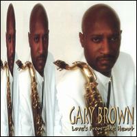 Gary Brown - Loves from the Heart lyrics