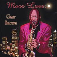 Gary Brown - More Love lyrics