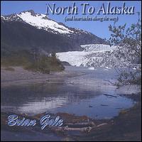 Brian Gale - North to Alaska (And Heartaches Along the Way) lyrics