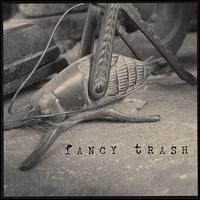 Fancy Trash - Fancy Trash lyrics