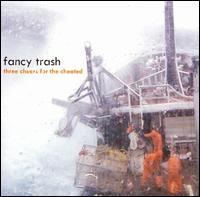Fancy Trash - Three Cheers for the Cheated lyrics