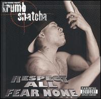Krumb Snatcha Mobsters - Respect All Fear None lyrics