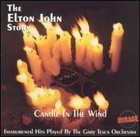 Gary Tesca - Candle in the Wind: The Elton John Story lyrics
